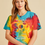 Be a sunflower Premium Tie-dye Unisex Shirt