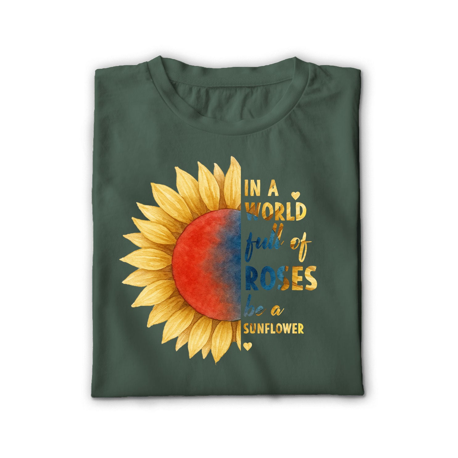 In a World Full of Roses Be a Sunflower Unisex Shirt