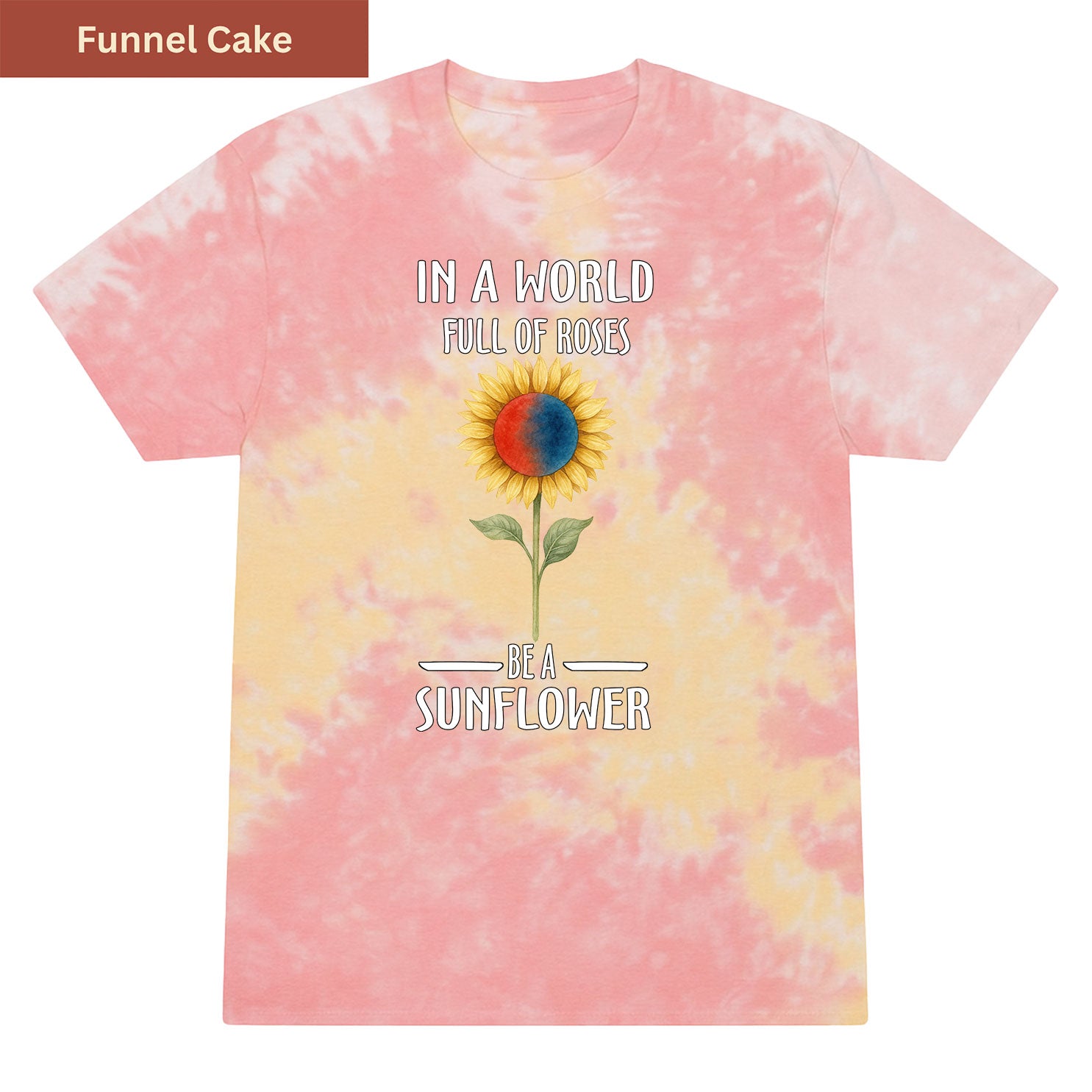Be a sunflower Premium Tie-dye Unisex Shirt