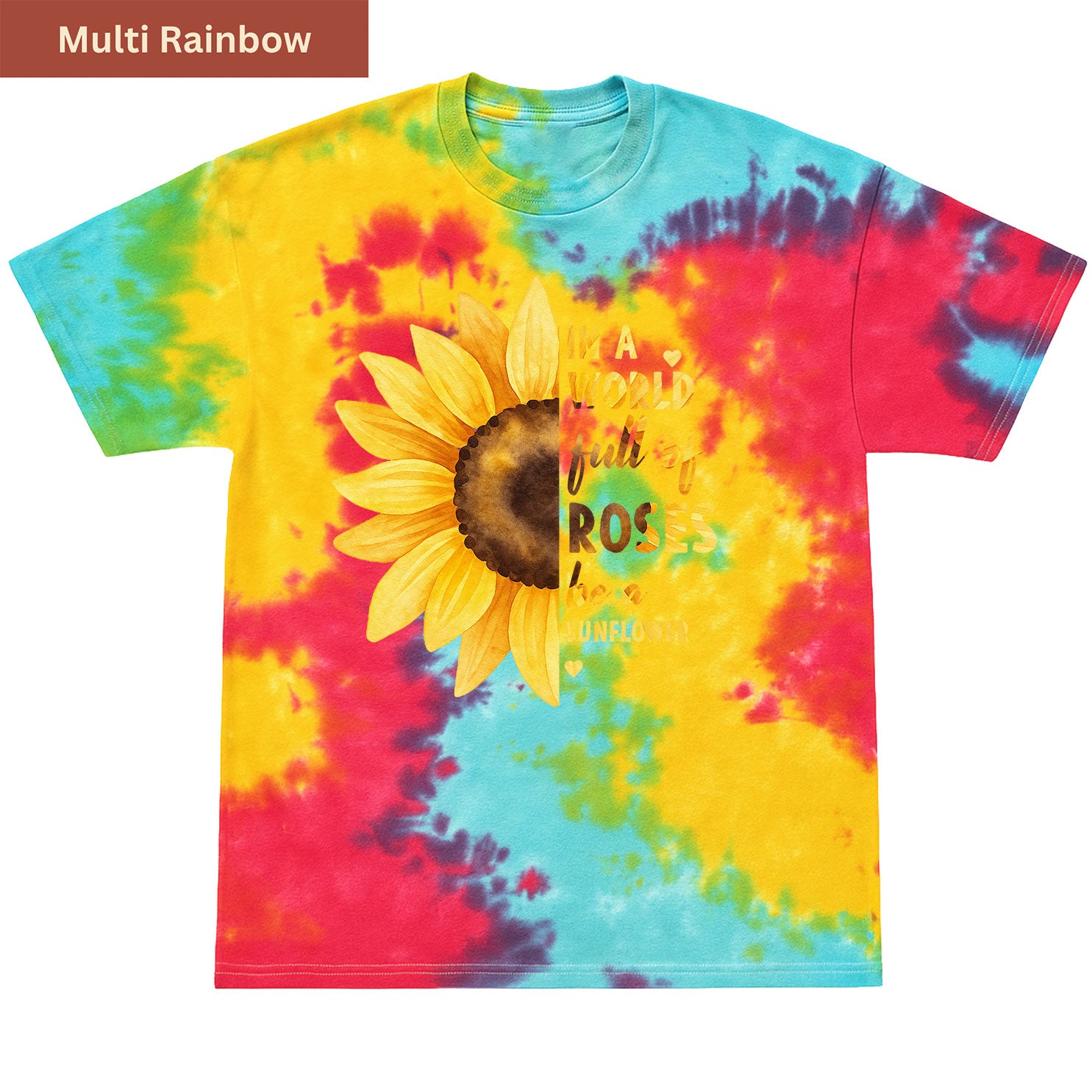 Be a Sunflower Premium Tie-dye Unisex Shirt