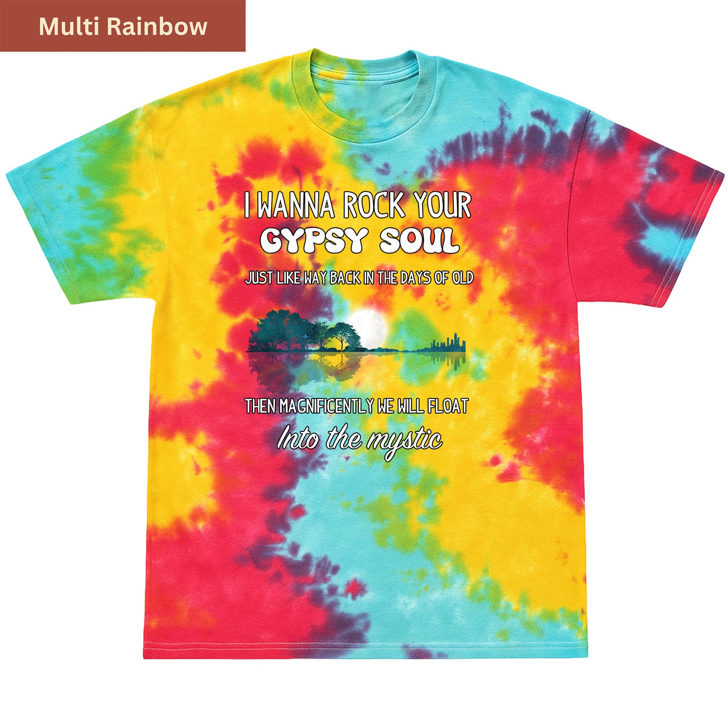Rock Your Gypsy Soul Premium Tie-dye Unisex Shirt