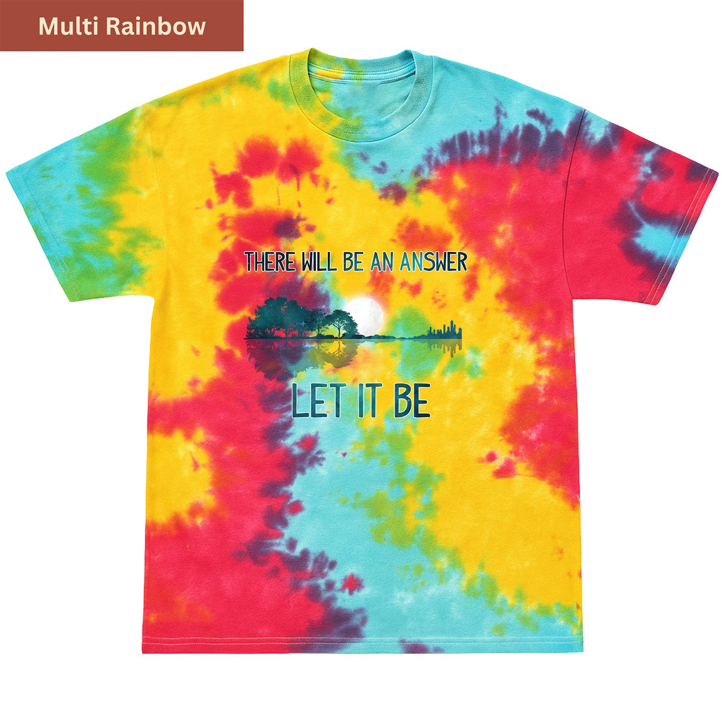 There Will Be an Answer Premium Tie-dye Unisex Shirt