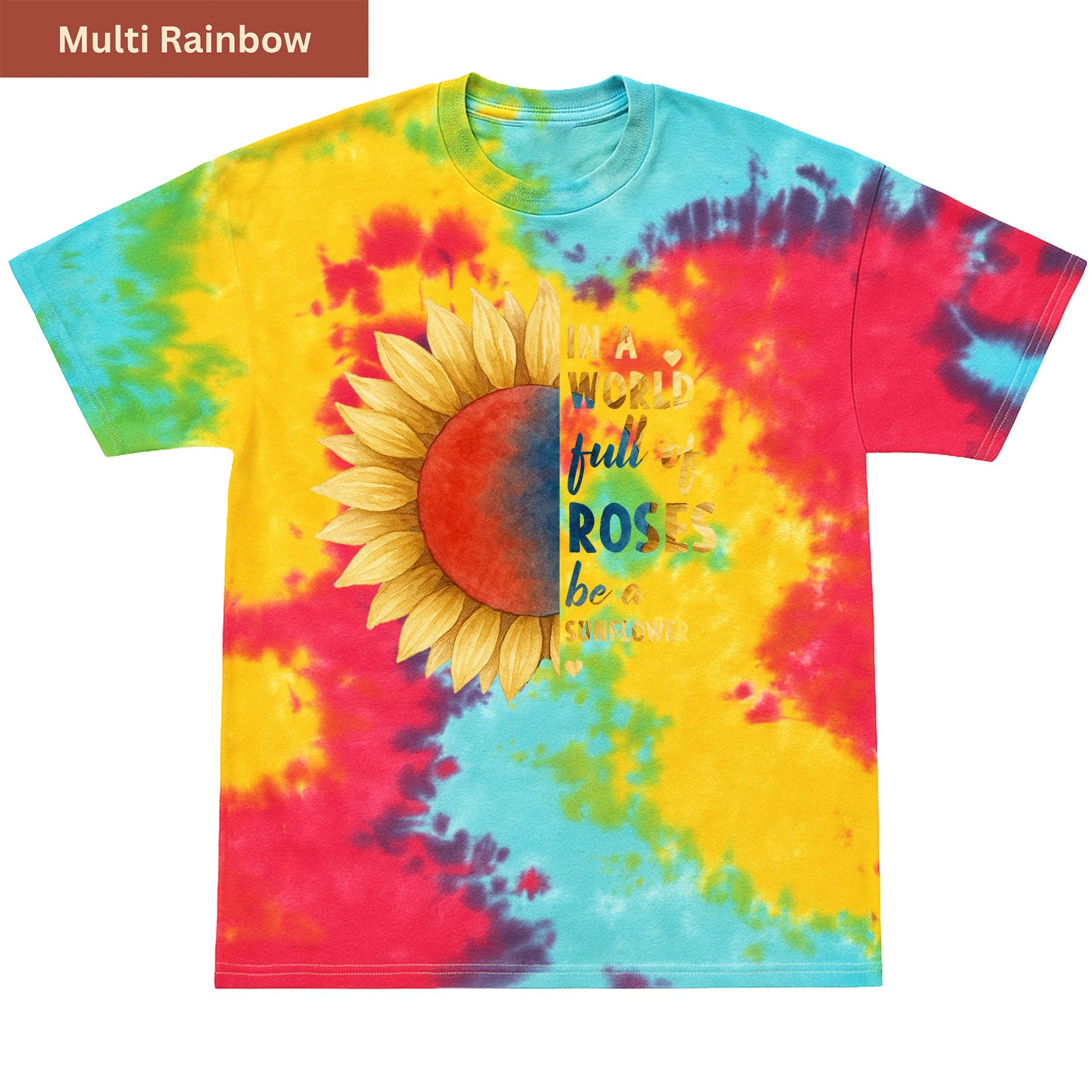 Be a Sunflower  Premium Tie-dye Unisex Shirt